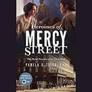 Heroines of Mercy Street by Pamela D. Toler