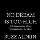 No Dream Is Too High by Buzz Aldrin