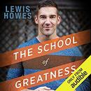 The School of Greatness by Lewis Howes