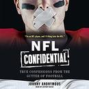 NFL Confidential: True Confessions from the Gutter of Football by Johnny Anonymous