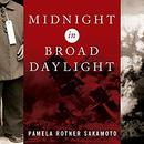 Midnight in Broad Daylight by Pamela Rotner Sakamoto