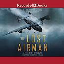 The Lost Airman: A True Story of Escape from Nazi Occupied France by Seth Meyerowitz