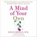 A Mind of Your Own by Kelly Brogan