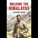 Walking the Himalayas by Levison Wood