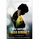 What Happened, Miss Simone? by Alan Light