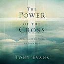 The Power of the Cross by Tony Evans