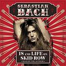 18 and Life on Skid Row by Sebastian Bach