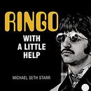 Ringo: With a Little Help by Michael Seth Starr