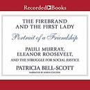 The Firebrand and the First Lady by Patricia Bell-Scott