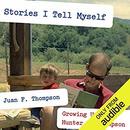 Stories I Tell Myself by Juan F. Thompson