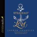 Steadfast Love: The Response of God to the Cries of Our Heart by Lauren Chandler