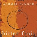 Bitter Fruit by Achmat Dangor