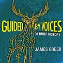 Guided by Voices: A Brief History:  by James Greer