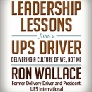 Leadership Lessons from a UPS Driver by Ron Wallace