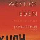 West of Eden: An American Place by Jean Stein