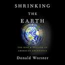 Shrinking the Earth by Donald Worster