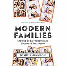 Modern Families: Stories of Extraordinary Journeys to Kinship by Joshua Gamson