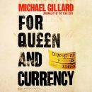 For Queen and Currency by Michael Gillard
