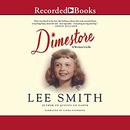 Dimestore: A Writer's Life by Lee Smith