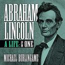 Abraham Lincoln: A Life, Volume One by Michael Burlingame