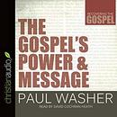 The Gospel's Power and Message by Paul Washer