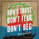 Don't Trust, Don't Fear, Don't Beg by Ben Stewart