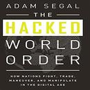 The Hacked World Order by Adam Segal