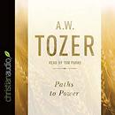 Paths to Power: Living in the Spirit's Fullness by A.W. Tozer