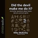 Did the Devil Make Me Do It?  by Mike McKinley