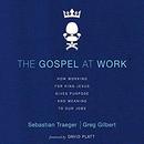 The Gospel at Work by Sebastian Traeger