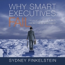 Why Smart Executives Fail by Sydney Finkelstein