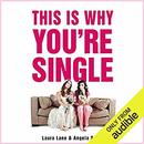 This Is Why You're Single by Angela Spera