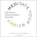 Meditate Your Weight by Tiffany Cruikshank