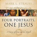 Four Portraits, One Jesus  by Mark L. Strauss