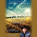 Glorious Grace: 100 Daily Readings from Grace Revolution by Joseph Prince