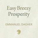 Easy Breezy Prosperity by Emmanuel Dagher