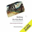 Walking the Kiso Road by William Scott Wilson