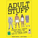 Adult Stuff: Things You Need to Know to Win at Real Life by Robert Boesel