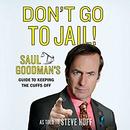 Don't Go to Jail! by Saul Goodman