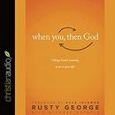 When You, Then God by Rusty George