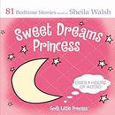 Sweet Dreams Princess by Sheila Walsh