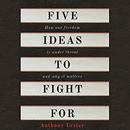 Five Ideas to Fight For by Anthony Lester