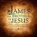 James, the Brother of Jesus by Robert Eisenman