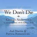 We Don't Die by Joel Martin