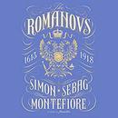 The Romanovs: 1613-1918 by Simon Sebeg Montefiore