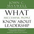 What Successful People Know About Leadership by John C. Maxwell