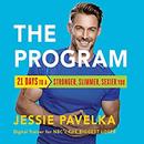 The Program: 21 Days to a Stronger, Slimmer, Sexier You by Jessie Pavelka