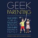 Geek Parenting by Stephen H. Segal