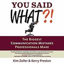 You Said What?! by Kim Zoller