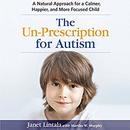 The Un-Prescription for Autism by Janet Lintala